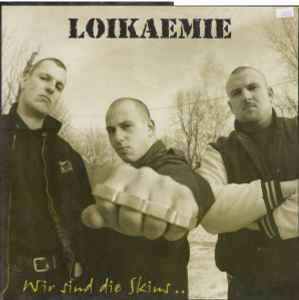 Loikaemie - Wir Sind Die Skins ..