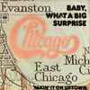Chicago (2) - Baby, What A Big Surprise / Takin' It On Uptown