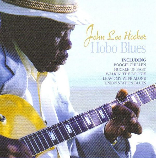 John Lee Hooker – Hobo Blues (2005, CD) - Discogs