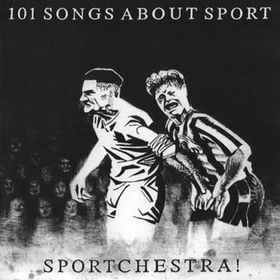 101 Songs About Sport - Sportchestra!