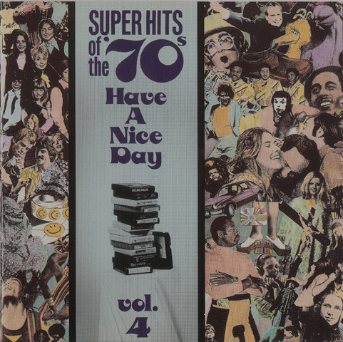 Super Hits Of The '70s - Have A Nice Day, Vol. 4 (CD) - Discogs