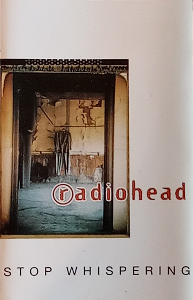 Radiohead – Stop Whispering (1993, Cassette) - Discogs