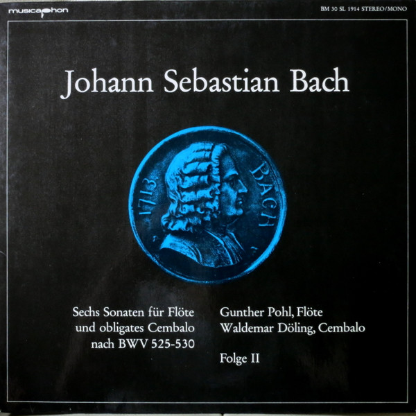 lataa albumi Johann Sebastian Bach, Gunther Pohl, Waldemar Döling - Sechs Sonaten Für Flöte Und Obligates Cembalo Nach BWV 525 530 Folge I