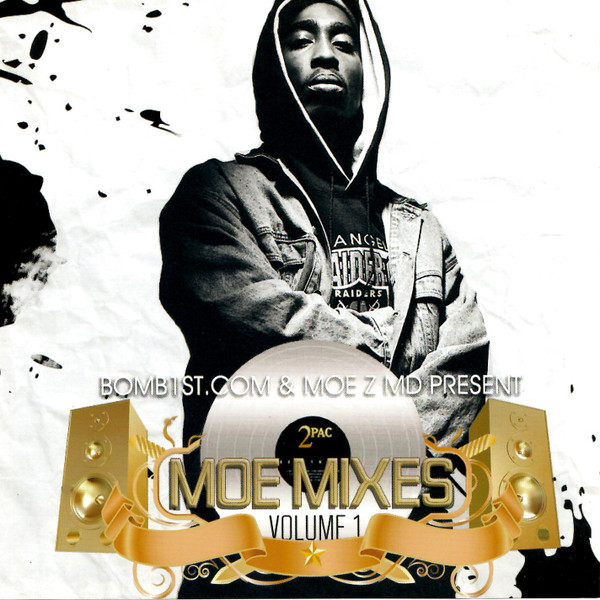2Pac, Moe ZMD – Bomb1st.com & Moe Z MD Present Moe Mixes Volume 1 