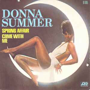 Donna Summer – Spring Affair / Come With Me (1976, Vinyl) - Discogs