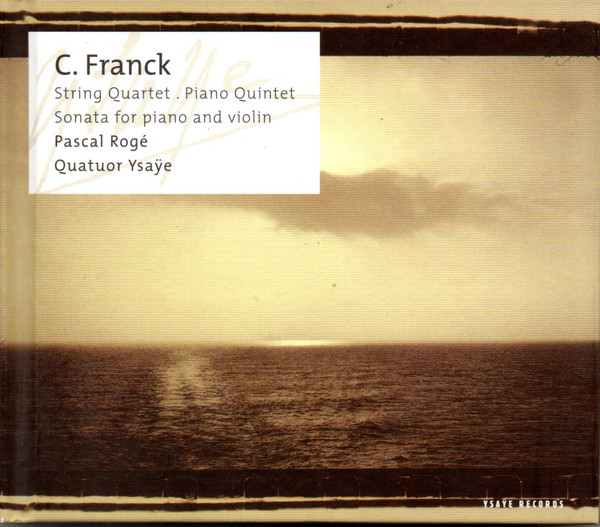 ★ Csar Franc（セザール・フランク）Franck: String Quartet / Piano Quintet/Violin Sonata:Pascal Roge(p) / Quatuor Ysaye