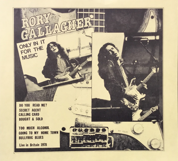 RORY GALLAGHER ONLY IN IT FOR THE MUSIC ONLY 100 COPIES UK盤 LIVE