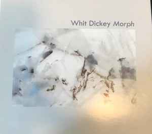 Morph - Whit Dickey