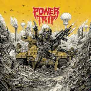 Power Trip (3) - Opening Fire: 2008-2014 album cover