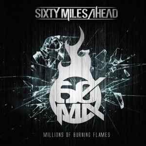 Sixty Miles Ahead - Millions Of Burning Flames album cover