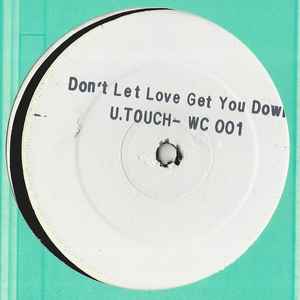 Don't Let Love Get You Down - U Touch