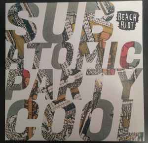 Beach Riot - Sub Atomic Party Cool album cover