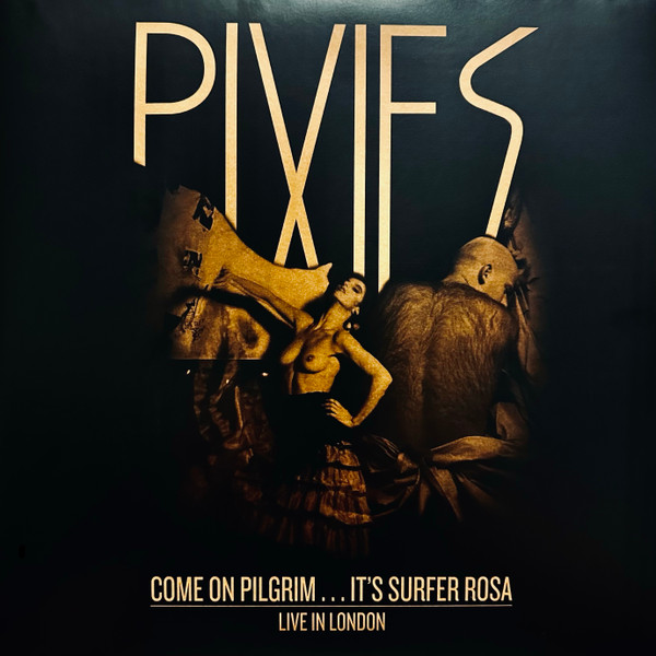 Pixies – Come On PilgrimIt's Surfer Rosa - Live In London (2023 