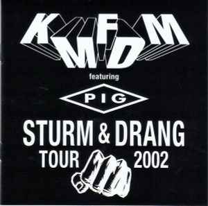 Sturm & Drang Tour 2002 - KMFDM Featuring Pig