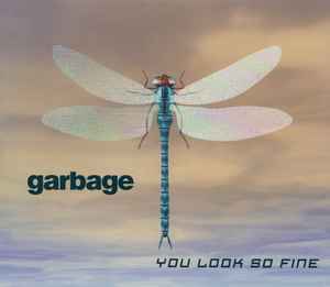 You Look So Fine - Garbage