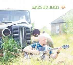 Han Uil - Lawless Local Heroes album cover