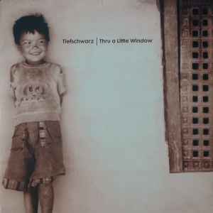 Tiefschwarz - Thru A Little Window
