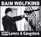 Bain Wolfkind - Music For Lovers & Gangsters album cover