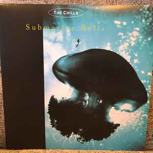 The Chills - Submarine Bells album cover