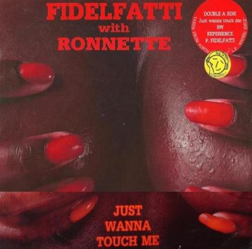 ladda ner album Fidelfatti With Ronnette - Just Wanna Touch Me Experience