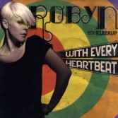 Robyn With Kleerup – With Every Heartbeat (2007