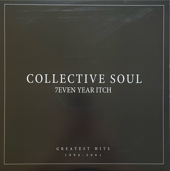 Collective Soul - 7even Year Itch (Greatest Hits 1994-2001) | Releases