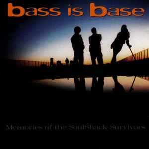Bass Is Base - Memories Of The Soulshack Survivors album cover