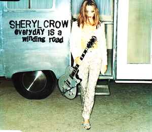 Sheryl Crow - Everyday Is A Winding Road