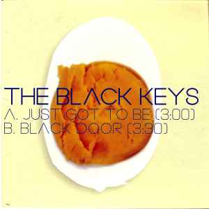 The Black Keys - Just Got To Be / Black Door