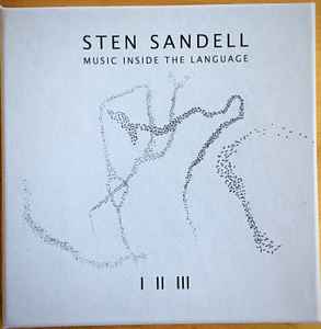 Sten Sandell - Music Inside The Language - I II III