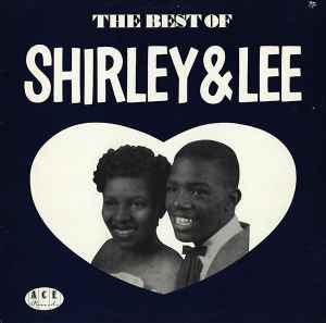 Shirley & Lee – The Best Of Shirley & Lee (1981, Dark blue cover, Vinyl) -  Discogs