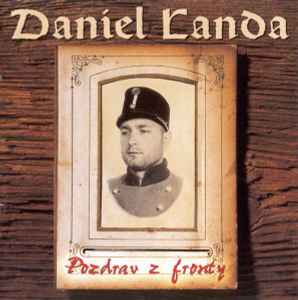 Daniel Landa - Pozdrav Z Fronty