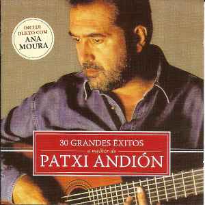 Patxi Andión - 30 Grandes Êxitos: O Melhor De album cover