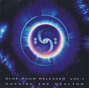 Blue Room Released Vol:1 (Outside The Reactor) - Various