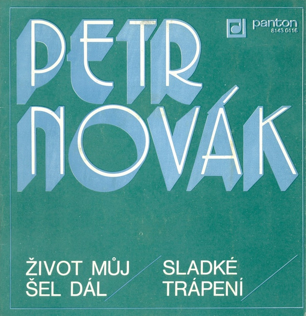 last ned album Download Petr Novák - Život Můj Šel Dál Sladké Trápení album
