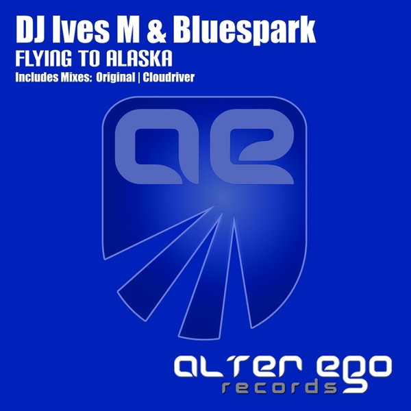 télécharger l'album Dj Ives M & Bluespark - Flying To Alaska