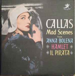 Maria Callas - Mad Scenes From Anna Bolena Hamlet Il Pirata album cover