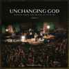 Sovereign Grace Music - Unchanging God: Songs From The Book Of Psalms, Volume 1