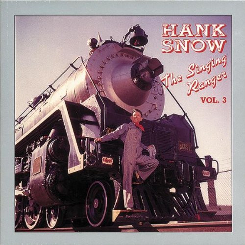 Hank Snow – The Singing Ranger Vol.3 (1988, CD) - Discogs