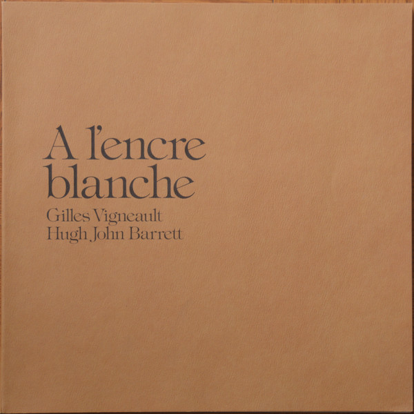 last ned album Gilles Vigneault, Hugh John Barrett - A LEncre Blanche