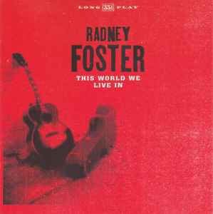 Radney Foster - This World We Live In