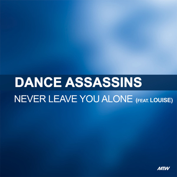 télécharger l'album Dance Assassins Feat Louise - Never Leave You Alone