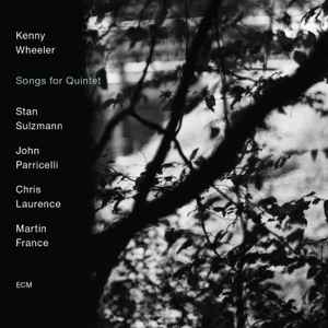 Kenny Wheeler - Songs For Quintet