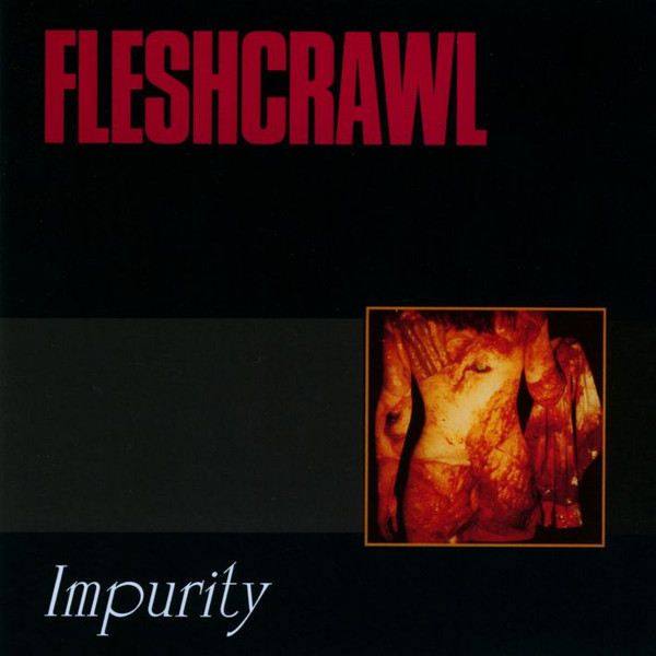 Fleshcrawl - Impurity | Releases | Discogs