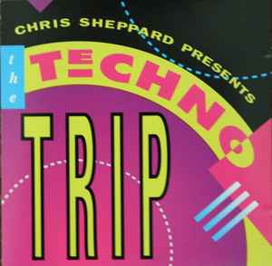 Various - Chris Sheppard Presents The Techno Trip