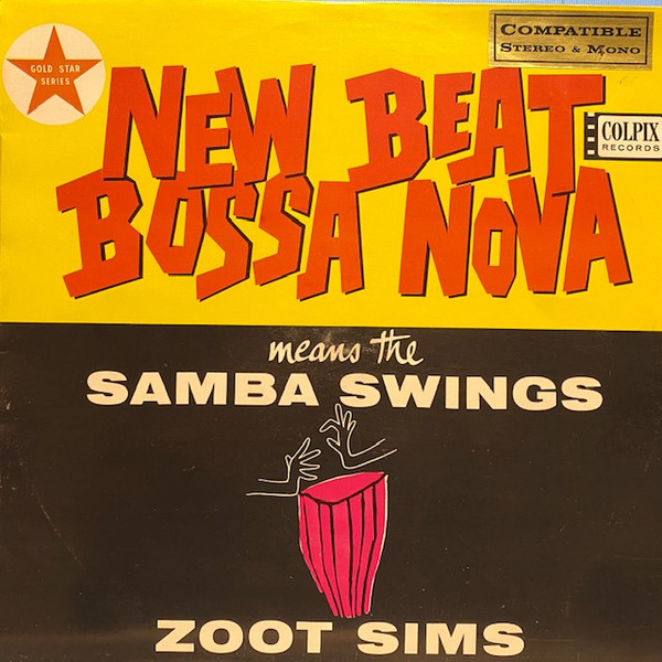 Zoot Sims And His Orchestra - New Beat Bossa Nova Means The Samba 