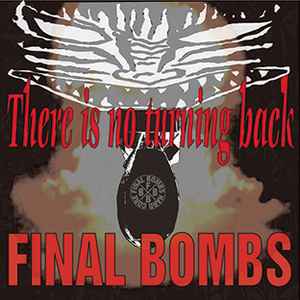 Final Bombs – There Is No Turning Back (2010