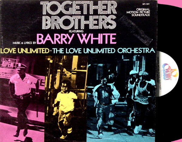 Barry White Love Unlimited The Love Unlimited Orchestra* Together Brothers (Original Motion Picture Soundtrack)