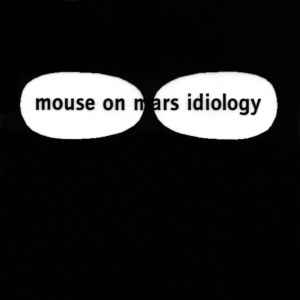 Idiology - Mouse On Mars