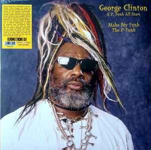 George Clinton - Make My Funk The P-Funk album cover